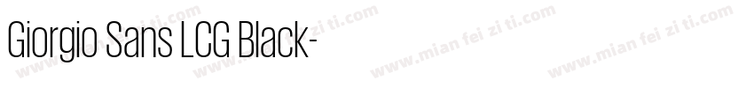 Giorgio Sans LCG Black字体转换